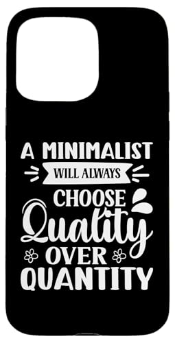 Ein Minimalist wird immer Qualität über Quantität wählen Hülle für iPhone 15 Pro Max Ein Minimalist wird immer Qualität über Quantität wählen Hülle für iPhone 15 Pro Max von Minimalism And Simplicity Design Ideas