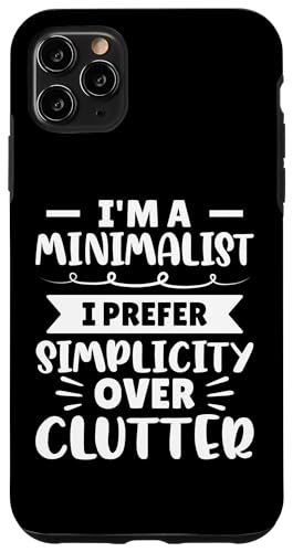Ich bin ein Minimalist - Ich bevorzuge Einfachheit gegenüber Unordnung Hülle für iPhone 11 Pro Max Ich bin ein Minimalist - Ich bevorzuge Einfachheit gegenüber Unordnung Hülle für iPhone 11 Pro Max von Minimalism And Simplicity Design Ideas