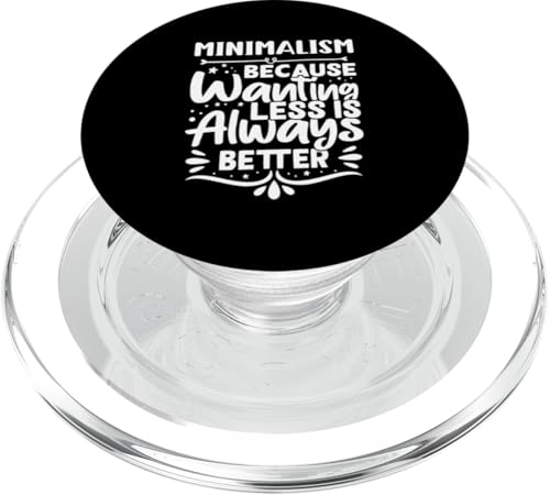 Minimalismus - Because Wanting Less Is Always Better PopSockets PopGrip für MagSafe Minimalismus - Because Wanting Less Is Always Better PopSockets PopGrip für MagSafe von Minimalism And Simplicity Design Ideas