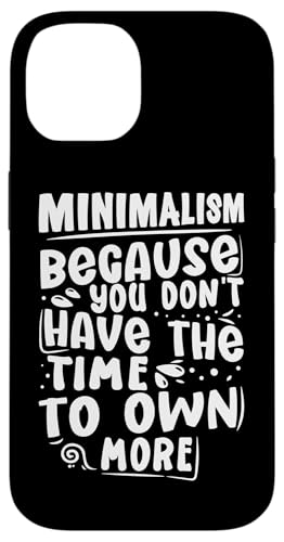 Minimalismus - Weil Sie nicht die Zeit haben, mehr zu besitzen Hülle für iPhone 14 Minimalismus - Weil Sie nicht die Zeit haben, mehr zu besitzen Hülle für iPhone 14 von Minimalism And Simplicity Design Ideas
