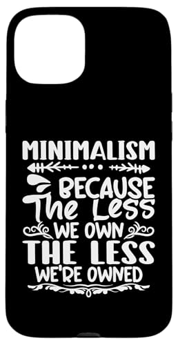 Minimalismus – denn je weniger wir besitzen, desto weniger sind wir im Besitz Hülle für iPhone 15 Plus Minimalismus – denn je weniger wir besitzen, desto weniger sind wir im Besitz Hülle für iPhone 15 Plus von Minimalism And Simplicity Design Ideas