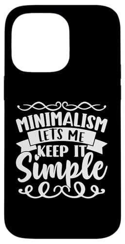 Minimalismus: Minimalismus Lets Me Keep It Simple Hülle für iPhone 14 Pro Max Minimalismus: Minimalismus Lets Me Keep It Simple Hülle für iPhone 14 Pro Max von Minimalism And Simplicity Design Ideas
