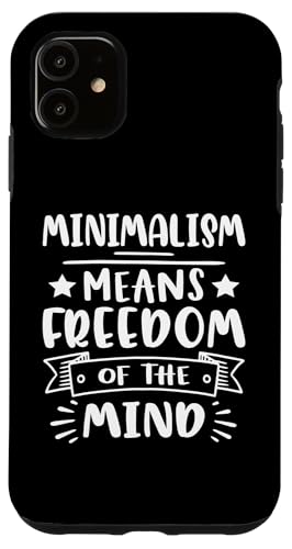 Minimalismus: Minimalismus bedeutet Freiheit des Geistes Hülle für iPhone 11 Minimalismus: Minimalismus bedeutet Freiheit des Geistes Hülle für iPhone 11 von Minimalism And Simplicity Design Ideas