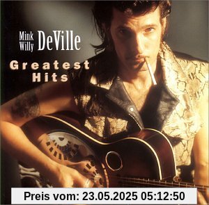 Greatest Hits Greatest Hits von Mink Deville