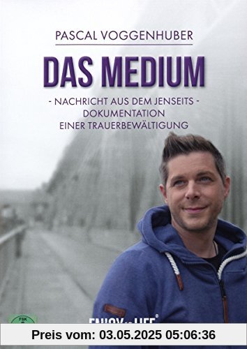 DAS Medium: Nachricht aus dem Jenseits - Dokumentation einer Trauerbewältigung von Miriam Martino