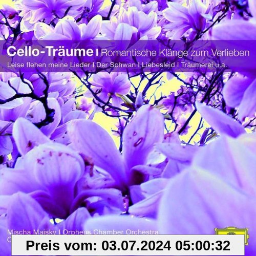 Cello-Träume-Romantische Klänge zum Verlieben (Classical Choice) von Mischa Maisky