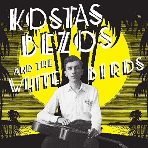 Kostas Bezos and the White Birds [Vinyl LP] von Mississippi Records