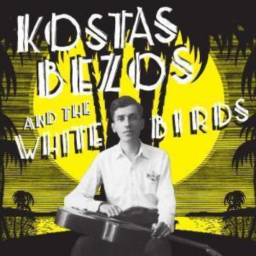 Kostas Bezos & The White Birds (LTD) [Vinyl LP] von Mississippi Records