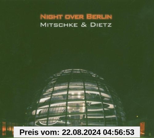 Night Over Berlin von Mitschke & Dietz