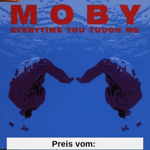 Everytime You Touch Me von Moby