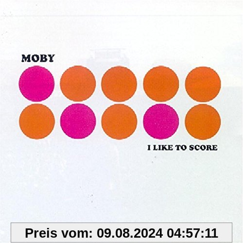 I Like to Score von Moby