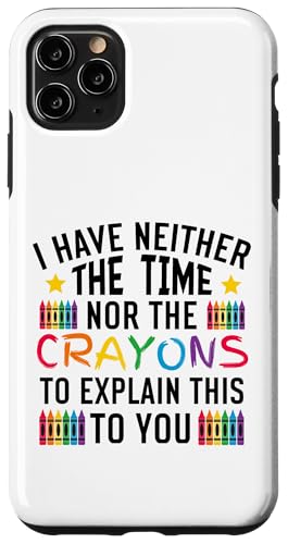 Sarkastischer Humor - I Have Neither the Time Nor the Crayons Hülle für iPhone 11 Pro Max Sarkastischer Humor - I Have Neither the Time Nor the Crayons Hülle für iPhone 11 Pro Max von Mocking Merch