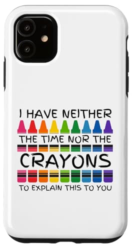 Sarkastischer Humor - I Have Neither the Time Nor the Crayons Hülle für iPhone 11 Sarkastischer Humor - I Have Neither the Time Nor the Crayons Hülle für iPhone 11 von Mocking Merch