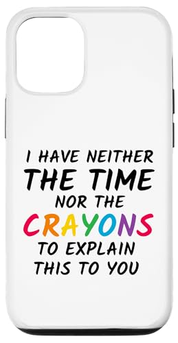 Sarkastischer Humor - I Have Neither the Time Nor the Crayons Hülle für iPhone 12/12 Pro Sarkastischer Humor - I Have Neither the Time Nor the Crayons Hülle für iPhone 12/12 Pro von Mocking Merch