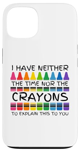 Sarkastischer Humor - I Have Neither the Time Nor the Crayons Hülle für iPhone 13 Sarkastischer Humor - I Have Neither the Time Nor the Crayons Hülle für iPhone 13 von Mocking Merch