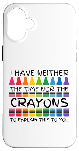 Sarkastischer Humor - I Have Neither the Time Nor the Crayons Hülle für iPhone 16 Plus Sarkastischer Humor - I Have Neither the Time Nor the Crayons Hülle für iPhone 16 Plus von Mocking Merch