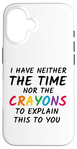 Sarkastischer Humor - I Have Neither the Time Nor the Crayons Hülle für iPhone 16 Sarkastischer Humor - I Have Neither the Time Nor the Crayons Hülle für iPhone 16 von Mocking Merch