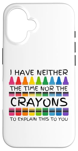 Sarkastischer Humor - I Have Neither the Time Nor the Crayons Hülle für iPhone 16 Sarkastischer Humor - I Have Neither the Time Nor the Crayons Hülle für iPhone 16 von Mocking Merch
