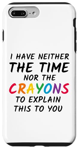 Sarkastischer Humor - I Have Neither the Time Nor the Crayons Hülle für iPhone 7 Plus/8 Plus Sarkastischer Humor - I Have Neither the Time Nor the Crayons Hülle für iPhone 7 Plus/8 Plus von Mocking Merch