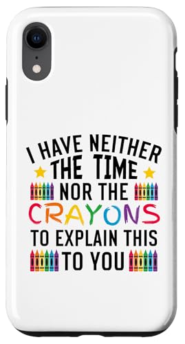 Sarkastischer Humor - I Have Neither the Time Nor the Crayons Hülle für iPhone XR Sarkastischer Humor - I Have Neither the Time Nor the Crayons Hülle für iPhone XR von Mocking Merch