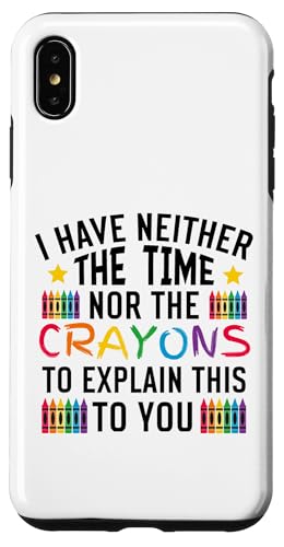 Sarkastischer Humor - I Have Neither the Time Nor the Crayons Hülle für iPhone XS Max Sarkastischer Humor - I Have Neither the Time Nor the Crayons Hülle für iPhone XS Max von Mocking Merch