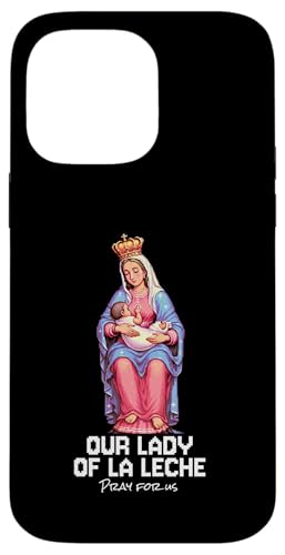 Our Lady of La Leche Gesegnete Mutter und Kind Design Hülle für iPhone 14 Pro Max Our Lady of La Leche Gesegnete Mutter und Kind Design Hülle für iPhone 14 Pro Max von Modern Day Catholic Designs