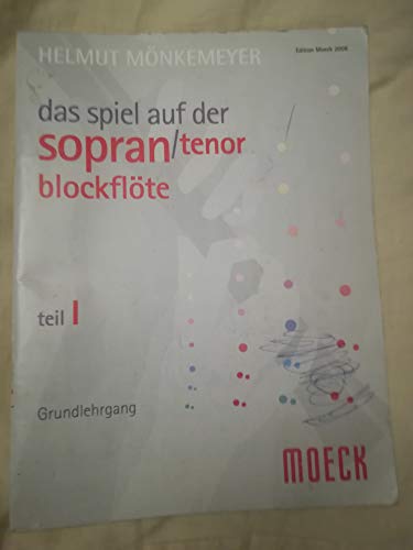 Helmut Mönkemeyer: Das Spiel Auf Der Sopran/Tenorblockflöte (Band 1). Für Tenor Recorder, Sopran-Blockflöte von Moeck