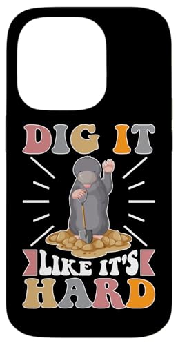 Maulwürfe: Graben Sie es wie es hart ist Hülle für iPhone 14 Pro Maulwürfe: Graben Sie es wie es hart ist Hülle für iPhone 14 Pro von Mole Mammal And Talpidae Designs For Kids