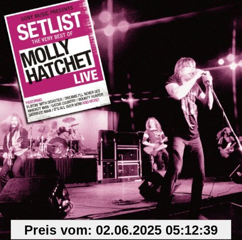 Setlist: the Very Best of Molly Hatchet Live Setlist: the Very Best of Molly Hatchet Live von Molly Hatchet