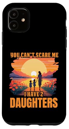Du kannst mich nicht erschrecken, ich habe 2 Töchter Hülle für iPhone 11 Du kannst mich nicht erschrecken, ich habe 2 Töchter Hülle für iPhone 11 von Mom Awesome Present Tee Design Idea