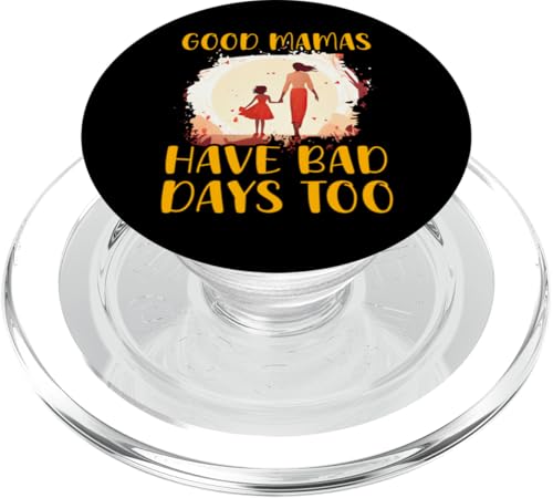 Gute Mamas haben auch schlechte Tage Muttertag Familie Liebe Frauen PopSockets PopGrip für MagSafe Gute Mamas haben auch schlechte Tage Muttertag Familie Liebe Frauen PopSockets PopGrip für MagSafe von Mom Awesome Present Tee Design Idea