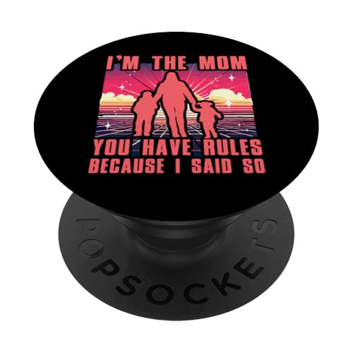Ich bin die Mama, du hast Regeln, weil ich es gesagt habe PopSockets Klebender PopGrip von Mom Awesome Present Tee Design Idea