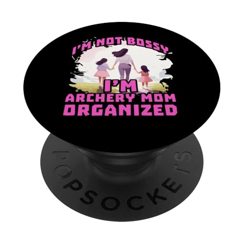 Ich bin nicht herrisch, ich bin Bogenschießen, Mama, organisiert. PopSockets Klebender PopGrip von Mom Awesome Present Tee Design Idea