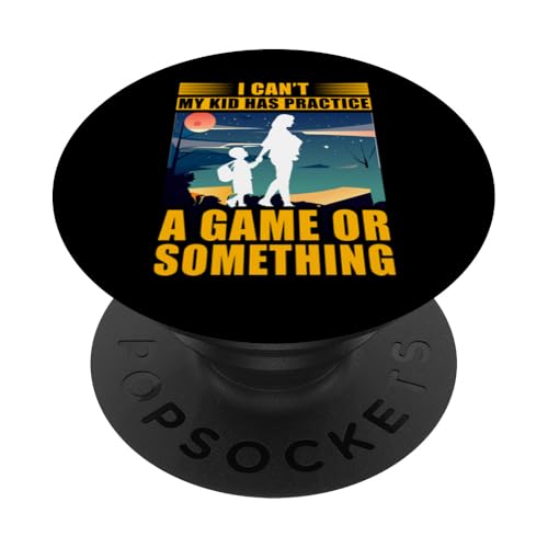 Ich kann nicht mein Kind ein Spiel oder etwas üben PopSockets Klebender PopGrip von Mom Awesome Present Tee Design Idea