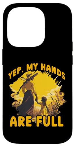 Ja, meine Hände sind voll Muttertag Family Love Women Hülle für iPhone 14 Pro Ja, meine Hände sind voll Muttertag Family Love Women Hülle für iPhone 14 Pro von Mom Awesome Present Tee Design Idea