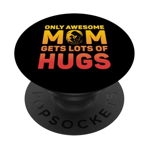 Only Awesome Mom bekommt viele Umarmungen PopSockets Klebender PopGrip von Mom Awesome Present Tee Design Idea
