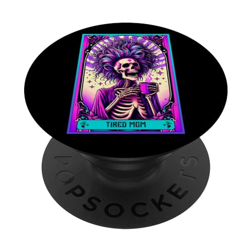 Tired Mom Tarotkarte Mama Skelett Mutter Frau Mama Kaffee PopSockets Klebender PopGrip Tired Mom Tarotkarte Mama Skelett Mutter Frau Mama Kaffee PopSockets Klebender PopGrip von Mom Tees NYC