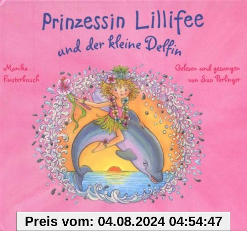 Prinzessin Lillifee und der kleine Delfin von Monika Finsterbusch