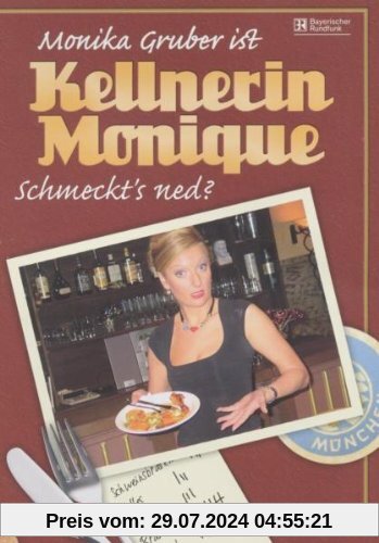 Monika Gruber ist Kellnerin Monique - Schmeckt's ned? von Monika Gruber