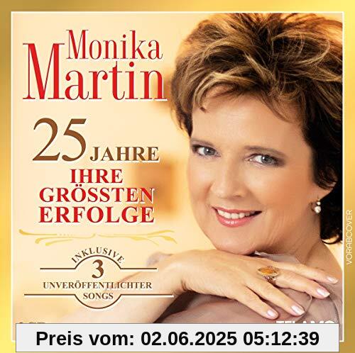 25 Jahre:Ihre Größten Erfolge von Monika Martin