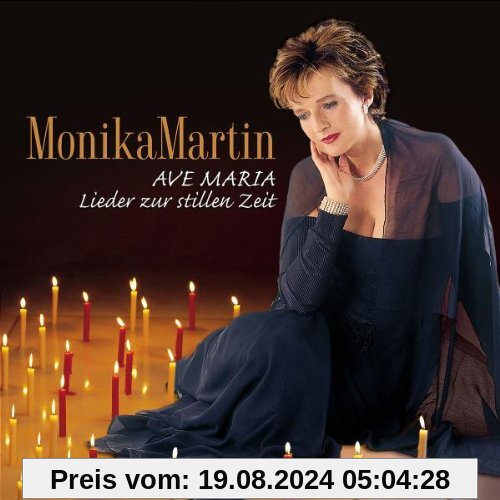 Ave Maria - Lieder zur stillen Zeit von Monika Martin