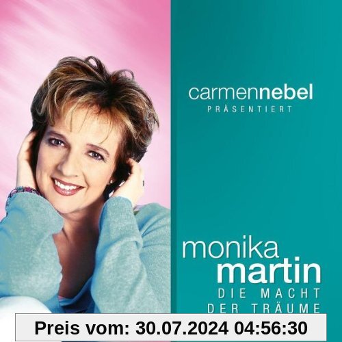 Carmen Nebel Präs. ... die Macht der Träume von Monika Martin