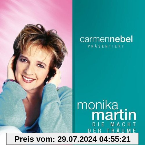 Carmen Nebel Präs. ... die Macht der Träume von Monika Martin