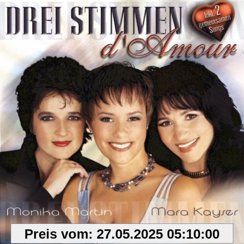 Drei Stimmen D'amour Drei Stimmen D'amour von Monika Martin