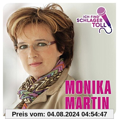 Ich Find' Schlager Toll (Das Beste) von Monika Martin