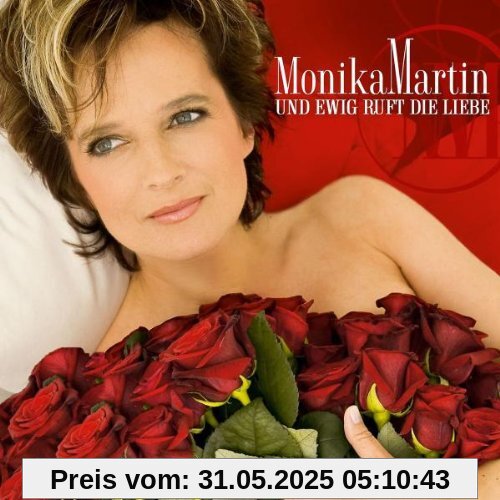 Und Ewig Ruft Die Liebe (Ltd.Pur Edt.) von Monika Martin