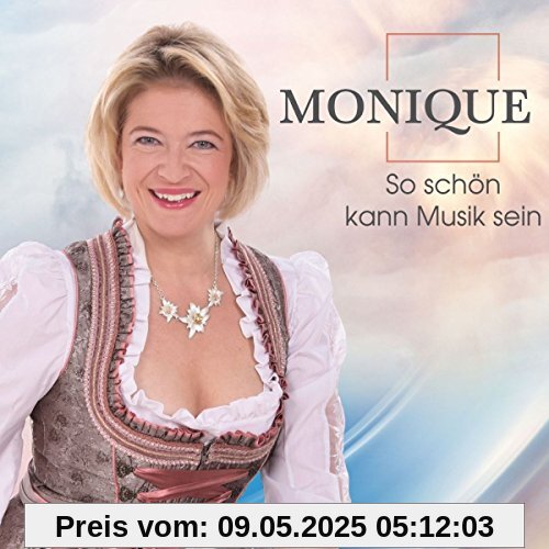 So schön kann Musik sein von Monique