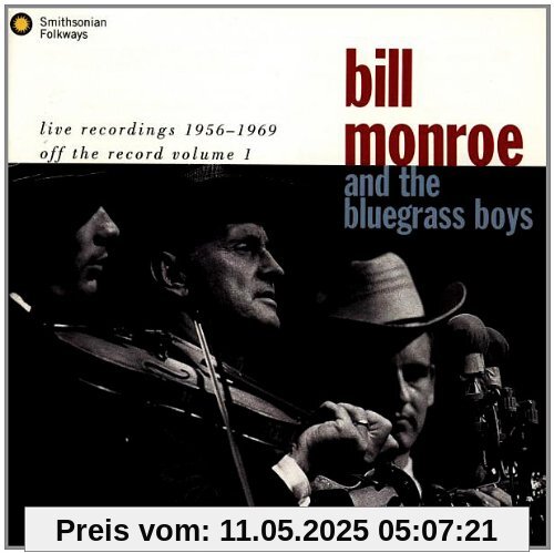 Live Recordings 1956-1969: Off the Record Volume 1 Live Recordings 1956-1969: Off the Record Volume 1 von Monroe, Bill & the Blue Grass Boys