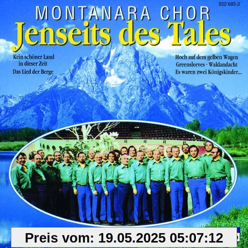 Jenseits des Tales von Montanara Chor