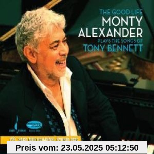 The Good Life - Monty Alexander plays the Songs of Tony Bennett The Good Life - Monty Alexander plays the Songs of Tony Bennett von Monty Alexander